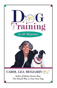 Dog Training in 10 Minutes - 9781620457436 by Carol Lea Benjamin, 9781620457436