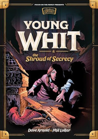 Young Whit and the Shroud of Secrecy by Dave Arnold, Phil Lollar, 9781589975859