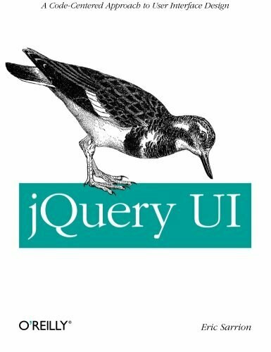 jQuery UI (Learn How to use Dialogs, Autocomplete, and More) by Eric Sarrion, 9781449316990