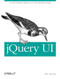 jQuery UI (Learn How to use Dialogs, Autocomplete, and More) by Eric Sarrion, 9781449316990