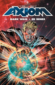 The Rise and Fall of Axiom by Mark Waid, 9781937278731
