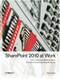 SharePoint 2010 at Work (Tricks, Traps, and Bold Opinions) by Mark Miller, Jim Bob Howard, Kerri Abraham, Marc D. Anderson, Peter Allen, Waldek Mastykarz, Sadalit Van Buren, Eric Alexander, Alexander Bautz, Laura Rogers, Dessie Lunsford, 9781449321000