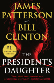 The President's Daughter (A Thriller) - 9781538703151 by James Patterson, Bill Clinton, 9781538703151