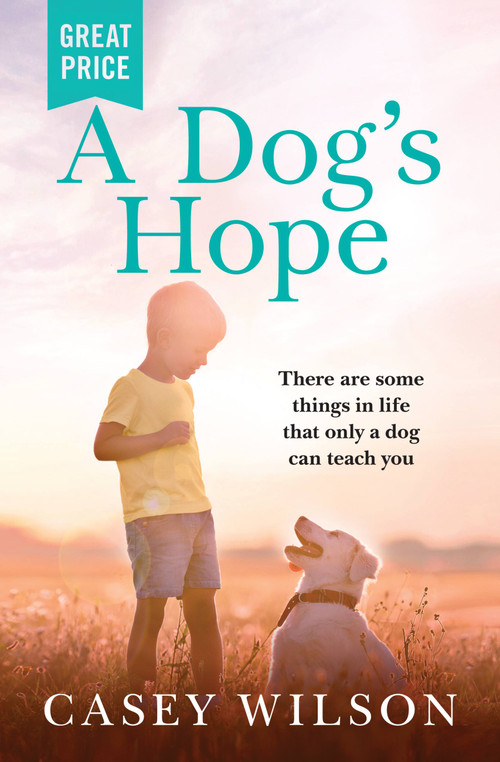 A Dog's Hope by Casey Wilson, 9781538703885