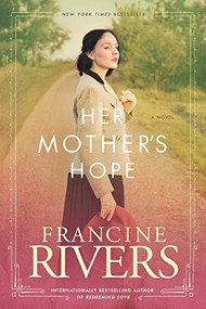 Her Mother's Hope by Francine Rivers, 9781496441843