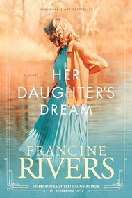 Her Daughter's Dream by Francine Rivers, 9781496441850