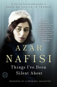 Things I've Been Silent About (Memories of a Prodigal Daughter) by Azar Nafisi, 9780812973907