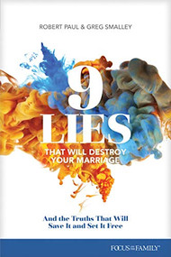 9 Lies That Will Destroy Your Marriage (And the Truths That Will Save It and Set It Free) by Greg Smalley, Robert S. Paul, 9781589979710