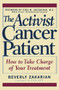 The Activist Cancer Patient (How to Take Charge of Your Treatment) by Beverly Zakarian, Ezra M Greenspan, 9780471120261