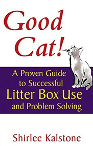 Good Cat! (A Proven Guide to Successful Litter Box Use and Problem Solving) by Shirlee Kalstone, John Martin, 9780764569364