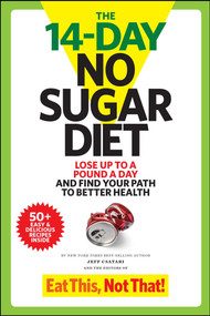 The 14-Day No Sugar Diet (Lose Up to a Pound a Day and Find Your Path to Better Health) by Jeff Csatari, 9781940358246