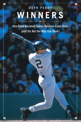 Winners (How Good Baseball Teams Become Great Ones (and It's Not the Way You Think)) by Dayn Perry, 9780471721741