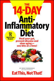 The 14-Day Anti-Inflammatory Diet (Heal your gut, prevent disease, and slow aging--one bite at a time!) by Mike  Zimmerman, 9781940358291