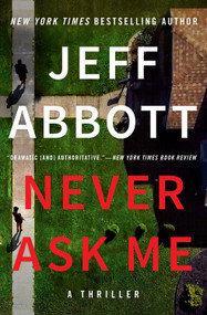 Never Ask Me by Jeff Abbott, 9781538717011