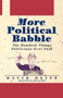 More Political Babble (The Dumbest Things Politicians Ever Said) by David Olive, Barry Blitt, 9781620457078