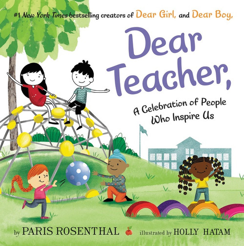 Dear Teacher, (A Celebration of People Who Inspire Us) by Paris Rosenthal, Holly Hatam, 9780063012745