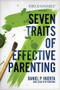 7 Traits of Effective Parenting by Daniel P. Huerta, 9781589979789