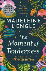 The Moment of Tenderness - 9781538717837 by Madeleine L'Engle, 9781538717837