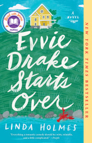 Evvie Drake Starts Over: A Read with Jenna Pick (A Novel) by Linda Holmes, 9780525619260