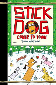 Stick Dog Comes to Town (A Christmas Holiday Book for Kids) by Tom Watson, 9780063014220