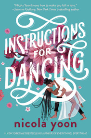 Instructions for Dancing - 9781524718961 by Nicola Yoon, 9781524718961