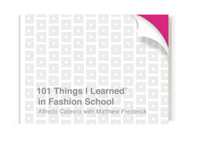 101 Things I Learned® in Fashion School by Alfredo Cabrera, Matthew Frederick, 9781524761981