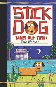 Stick Dog Takes Out Sushi by Tom Watson, 9780063014275