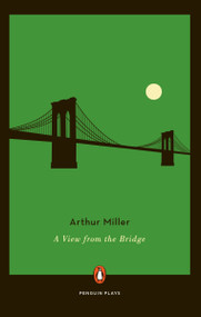 A View from the Bridge by Arthur Miller, 9780140481358