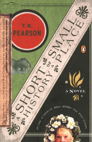 A Short History of a Small Place by T. R. Pearson, 9780142003626