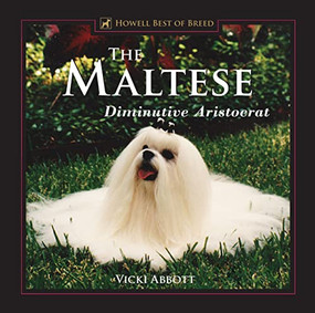 The Maltese (Diminutive Aristocrat) by Vicki Abbott, 9781582451602