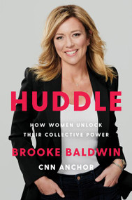 Huddle (How Women Unlock Their Collective Power) by Brooke Baldwin, 9780063017443