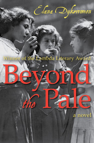 Beyond the Pale (A Novel) by Elana Dykewomon, 9781504052917