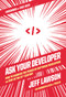 Ask Your Developer (How to Harness the Power of Software Developers and Win in the 21st Century) by Jeff Lawson, Eric Ries, 9780063018297