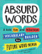 Absurd Words (A kids' fun and hilarious vocabulary builder for future word nerds) by Tara Lazar, 9781492697428