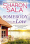 Somebody to Love by Sharon Sala, 9781492697480