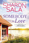 Somebody to Love by Sharon Sala, 9781492697480