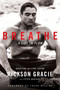 Breathe (A Life in Flow) by Rickson Gracie, Peter Maguire, Jocko Willink, 9780063018952