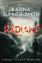 Radiant (Towers Trilogy Book One) by Karina Sumner-Smith, 9781940456102