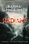 Radiant (Towers Trilogy Book One) by Karina Sumner-Smith, 9781940456102