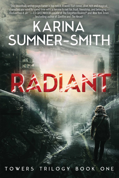 Radiant (Towers Trilogy Book One) by Karina Sumner-Smith, 9781940456102