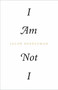 I Am Not I by Jacob Needleman, 9781623170141