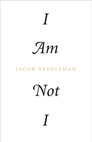 I Am Not I by Jacob Needleman, 9781623170141