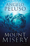 Mount Misery (A Novel) by Angelo Peluso, 9781940456133