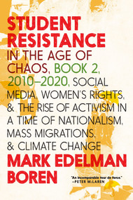 Student Resistance in the Age of Chaos Book 2, 2010-2021 by Mark Edelman Boren, 9781644211267