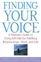 Finding Your Voice (A Woman's Guide to Using Self-Talk for Fulfilling Relationships, Work, and Life) by Dorothy Cantor, Carol Goodheart, Sandra Haber, Ellen McGrath, Alice Rubenstein, Lenore Walker, Karen Zager, Andrea Thompson, 9781620458228