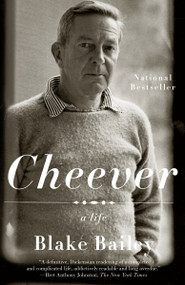 Cheever (A Life) by Blake Bailey, 9781400079681
