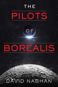 The Pilots of Borealis by David Nabhan, 9781940456232