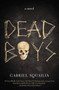 Dead Boys by Gabriel Squailia, 9781940456249