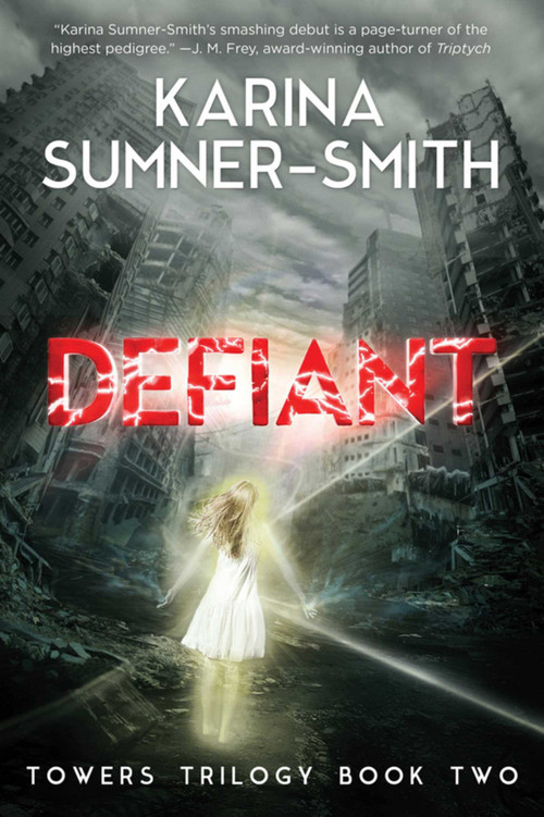 Defiant (Towers Trilogy Book Two) by Karina Sumner-Smith, 9781940456263
