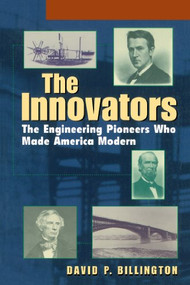 The Innovators, Trade (The Engineering Pioneers Who Transformed America) by David P. Billington, 9780471140269
